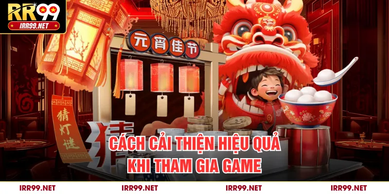 Cách cải thiện hiệu quả khi tham gia game